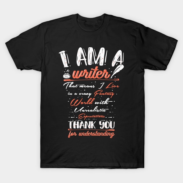 I am a writer - I build my own Fantasy World - Funny Author Gift T-Shirt by Shirtbubble